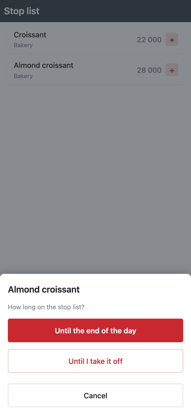 «croiss» found in the stop list: «Croissant» and «Almond croissant» with a «+»; below, the sheet «Almond croissant — How long on the stop list?» with «Until the end of the day», «Until I take it off» and «Cancel»